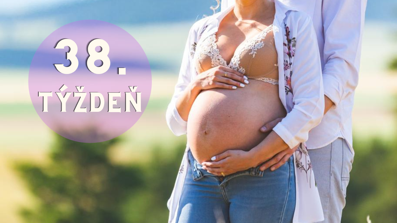 Tehotenstvo po týždňoch – 38. týždeň tehotenstva